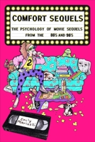 Comfort Sequels The Psychology of Movie Sequels from the ‘80s and ‘90s 1949024687 Book Cover