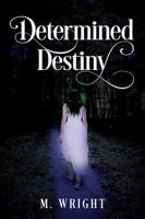 Determined Destiny 1478754567 Book Cover