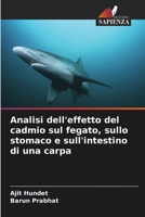 Analisi dell'effetto del cadmio sul fegato, sullo stomaco e sull'intestino di una carpa (Italian Edition) 6630034538 Book Cover