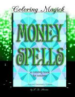 Money Spells: A Coloring Book for Witches - Sacred Geometry Edition 1517779847 Book Cover