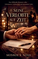 Seine Verlobte Auf Zeit (German Edition) B0GVZY2MKM Book Cover