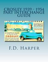Crosley 1939 - 1954 Part Interchange Guide 1533307091 Book Cover