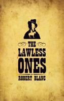 The Lawless Ones: Second Edition 160696495X Book Cover