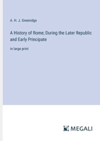 A History of Rome; During the Later Republic and Early Principate: in large print 3387331363 Book Cover