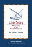 Aak to Zumbra : A Dictionary of the World's Watercraft 0917376463 Book Cover
