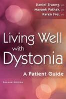 Living Well with Dystonia: A Patient Guide 1932603239 Book Cover