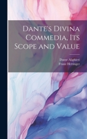Dante's Divina Commedia, its Scope and Value 1022192906 Book Cover