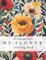 My flower coloring book B0CVVQR2YR Book Cover