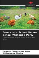 Democratic School Versus School Without a Party 620797056X Book Cover