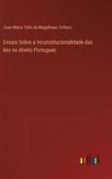 Ensaio Sobre a Inconstitucionalidade das leis no direito Portugues 3368060538 Book Cover
