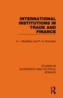 International Institutions in Trade and Finance 1032129573 Book Cover