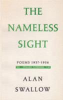 The Nameless Sight: Poems, 1937-1956 1258211467 Book Cover