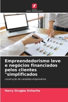 Empreendedorismo leve e negócios financiados pelos clientes "simplificados: construção de campiões-empresários 6205930072 Book Cover