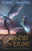 L'Âge des Dragons: Une Aventure Fantastique LitRPG (Légendes en Ligne) (French Edition) B0FKB8RVD7 Book Cover