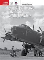Short Stirling Units of World War 2 1472820428 Book Cover