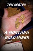 A Montana Gold Miner 1495239683 Book Cover