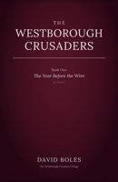 The Westborough Crusaders: Book One: The Year Before the Wire B0GPPYYQZP Book Cover
