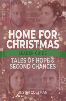 Home for Christmas Leader Guide: Tales of Hope and Second Chances 1501870467 Book Cover