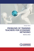 Problems of Training Teachers for Economic Networks 6205513331 Book Cover