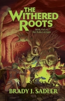 The Withered Roots: Book Two of The Malice of Light 0985367970 Book Cover