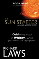 The Sun Starter: Hayle & Storm Book One 1916460089 Book Cover