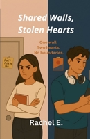 Shared Walls, Stolen Hearts B0F4N661NY Book Cover