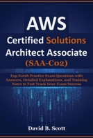 AWS Certified Solutions Architect Associate (SAA-C02): Top-Notch Practice Exam Questions with Answers, Detailed Explanations, and Training Notes to Fast Track Your Exam Success B08MSJ4GS8 Book Cover