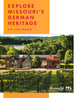 Explore Missouri's German Heritage 0996805834 Book Cover