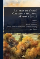 Lettres de l'abbÃ(c) Galiani Ã madame d'Epinay [etc.] (French Edition) 1024469166 Book Cover