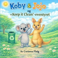 Koby & Jojo og «Keep it Clean»-eventyret (Norwegian Edition) B0H4CFJVR8 Book Cover