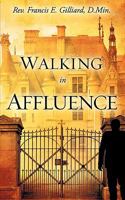 WALKING IN AFFLUENCE 1607912570 Book Cover