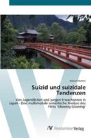 Suizid und suizidale Tendenzen: Von Jugendlichen und jungen Erwachsenen in Japan - Eine multimodale semiotische Analyse des Films "Glowing Growing" 3639444493 Book Cover