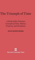 The Triumph of Time 067473274X Book Cover