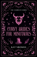 Curvy Brides for Minotaurs: The Complete Series B0GVGJ92RC Book Cover