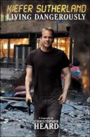 Kiefer Sutherland: Living Dangerously 1926745043 Book Cover