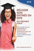 Réussir son entrée en IEPE du premier coup: Le guide complet pour comprendre les attentes, structurer ton projet et réussir ta sélection en formation ... Éducatif Petite Enfance (French Edition) B0H3JYPZV8 Book Cover