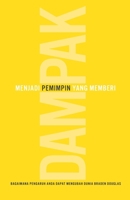 Memjadi Pemimpin Yang Memberi Dampak: Bagaimana Pengaruh Anda Dapat Mengubah Dunia 1927514762 Book Cover