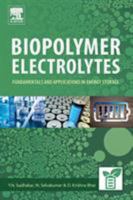 Biopolymer Electrolytes: Fundamentals and Applications in Energy Storage 012813447X Book Cover