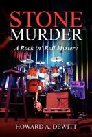 Stone Murder: A Rock 'n' Roll Mystery 0615613012 Book Cover