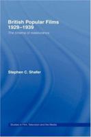 British Popular Films, 1929-39: The Cinema of Reassurance (Studies in Film, Television & the Media) 0415002826 Book Cover