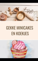 Gekke minicakes en koekjes: Super Moist 200 recepten voor betoverende minicakes in een bakboek null Book Cover