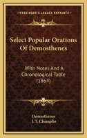 Select Popular Orations of Demosthenes: With Notes and a Chronological Table... 1141162849 Book Cover