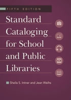 Standard Cataloging for School and Public Libraries, 4th Edition 1591583780 Book Cover