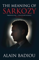 The Meaning of Sarkozy 1844676293 Book Cover