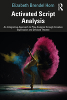 Activated Script Analysis: An Integrative Approach to Play Analysis through Creative Expression and Devised Theatre 103212539X Book Cover