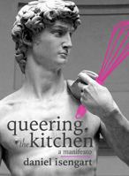 Queering The Kitchen: A Manifesto 1727154533 Book Cover