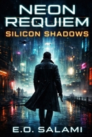 NEON REQUIEM: Book Two: Silicon Shadows B0GNHQ941N Book Cover