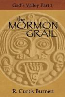 The Mormon Grail: God's Valley Part 1 1432795902 Book Cover