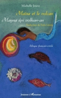 Maïna et le volcan. Mayna épi volkan-an: Bilingue français-créole (Jeunesse) (French Edition) 2296126138 Book Cover