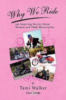 Why We Ride 1441522433 Book Cover